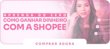 Aprenda do zero como ganhar dinheiro com a Shopee. Comprar agora.